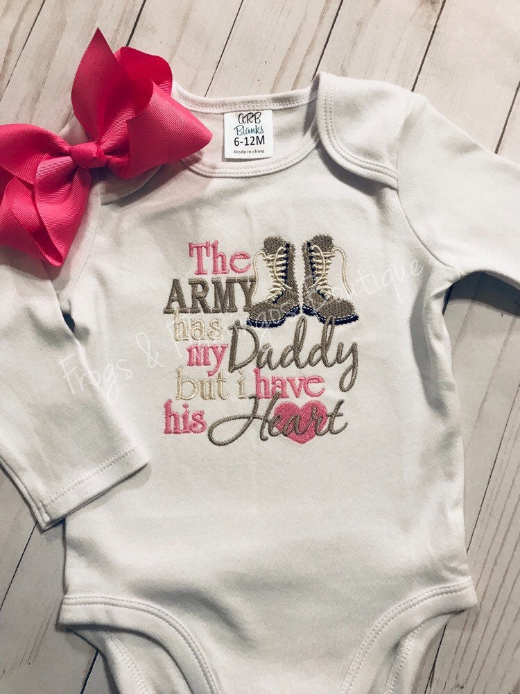 Army Baby Bodysuit: "The Army Has My Daddy But I Have His Heart"