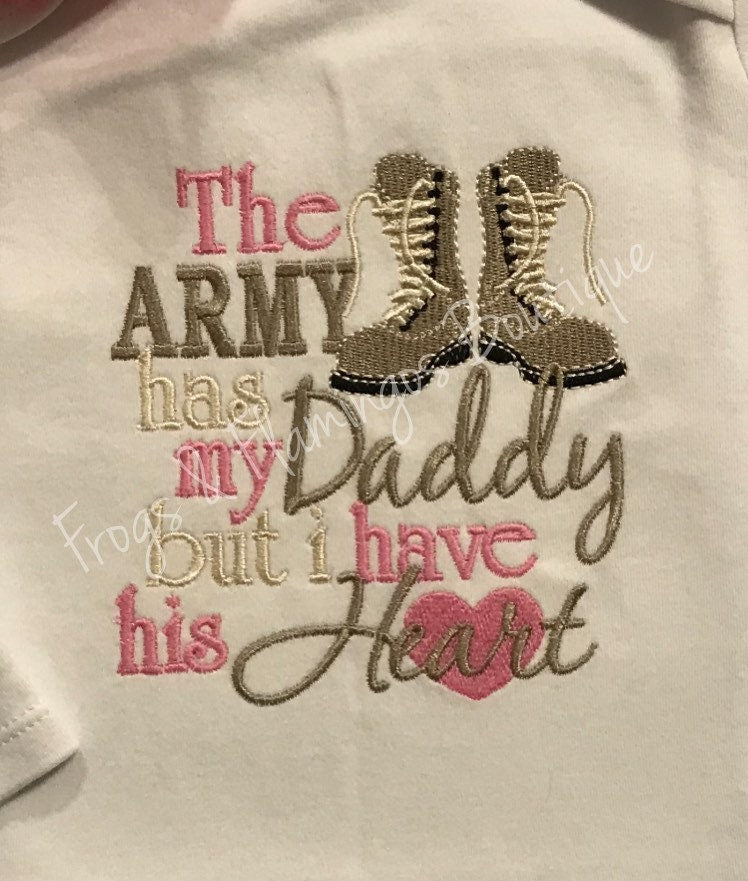 Army Baby Bodysuit: "The Army Has My Daddy But I Have His Heart"