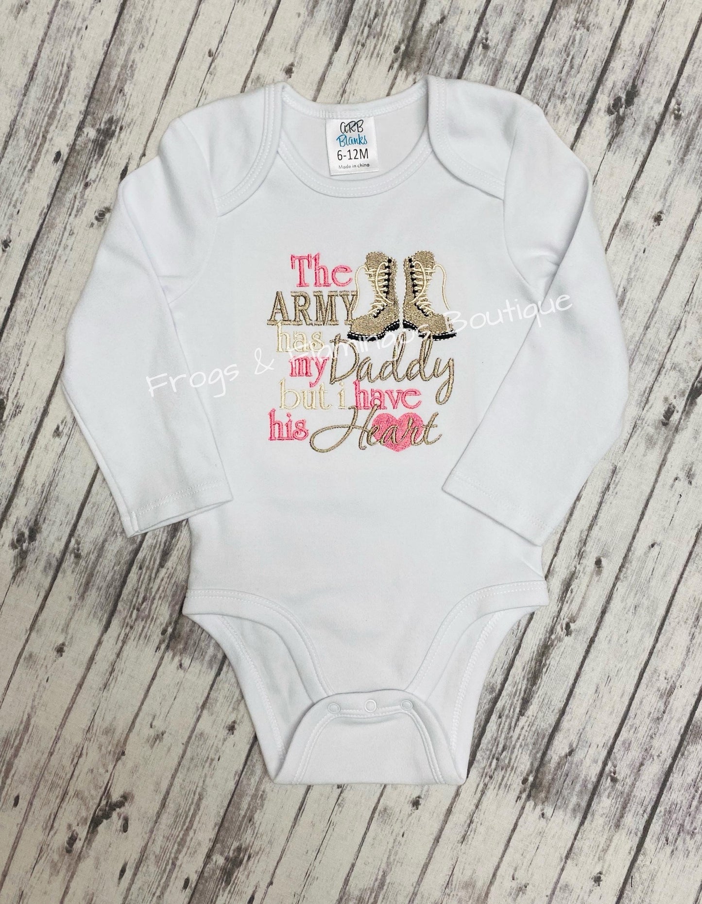 Army Baby Bodysuit: "The Army Has My Daddy But I Have His Heart"